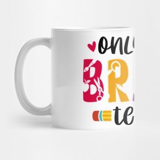 Only the Brave Teach Teacher Teaching Pensil Mug